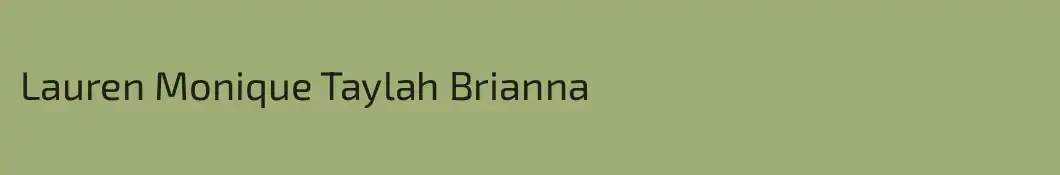 Lauren Monique Taylah Brianna